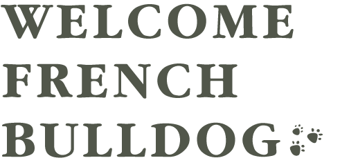 WELCOME FRENCH BULLDOG
